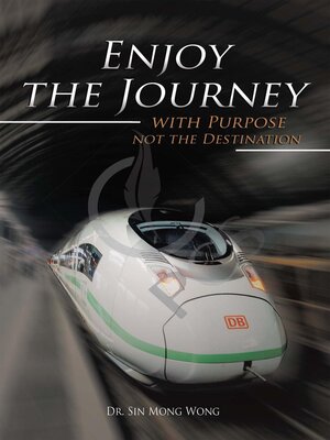 cover image of Enjoy the Journey with Purpose not the Destination